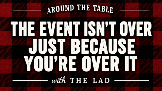 The Event Isn’t Over Just Because You’re Over It