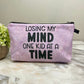 Losing My Mind - Water-Resistant Multi-Use Pouch