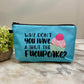 Shut The Fucupcake - Water-Resistant Multi-Use Pouch