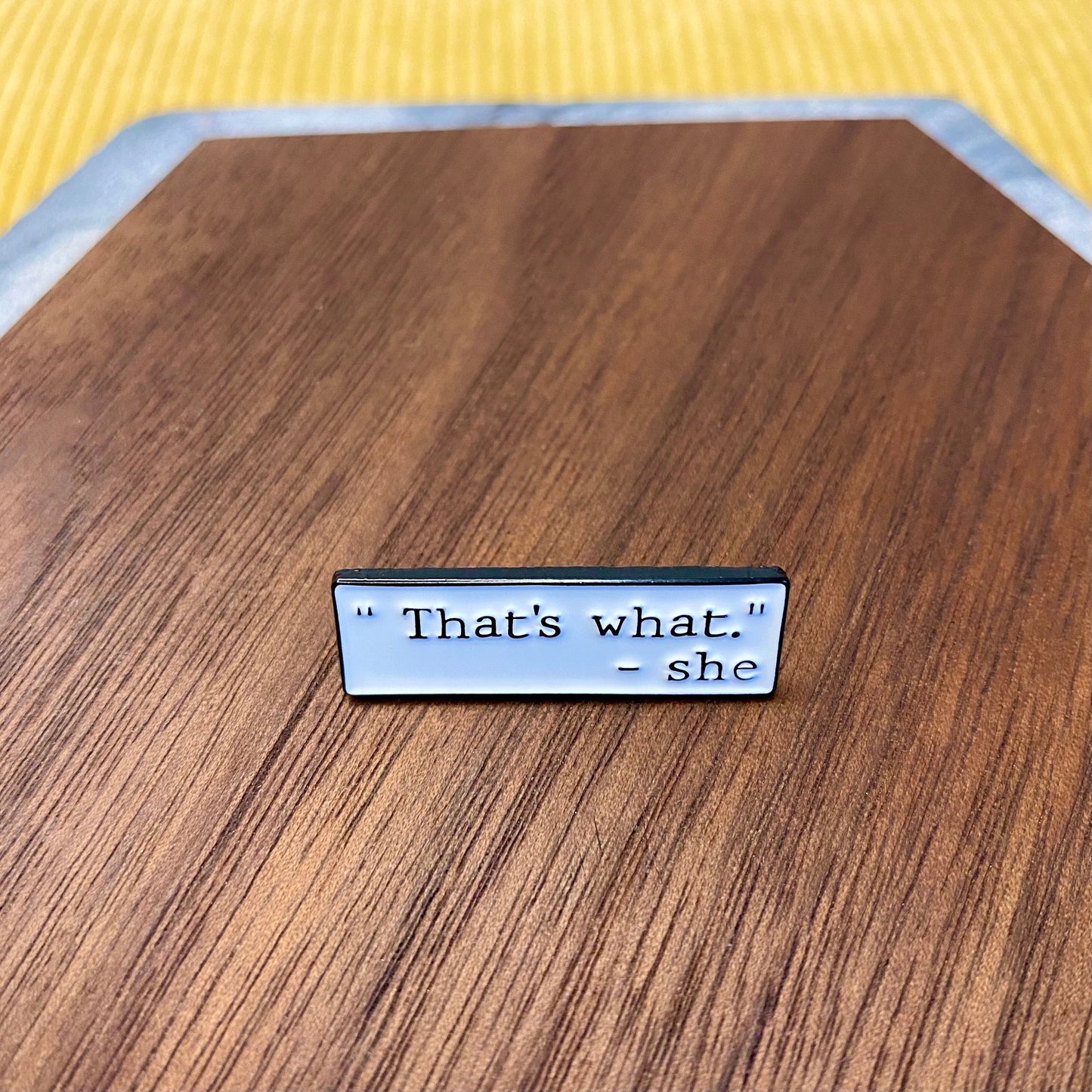 Pin - That’s What She Said