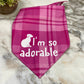 Dog Bandana - Sayings - I’m So Adorable