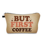 But First Coffee Beans - Water-Resistant Multi-Use Pouch