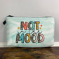 Not In The Mood  - Water-Resistant Multi-Use Pouch