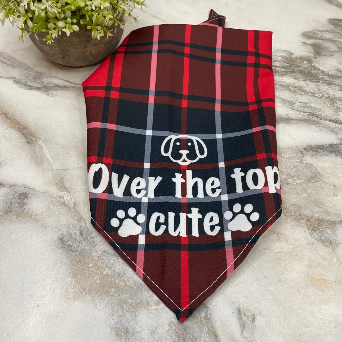 Dog Bandana - Sayings - Over The Top Cute