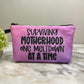 Surviving Motherhood - Water-Resistant Multi-Use Pouch