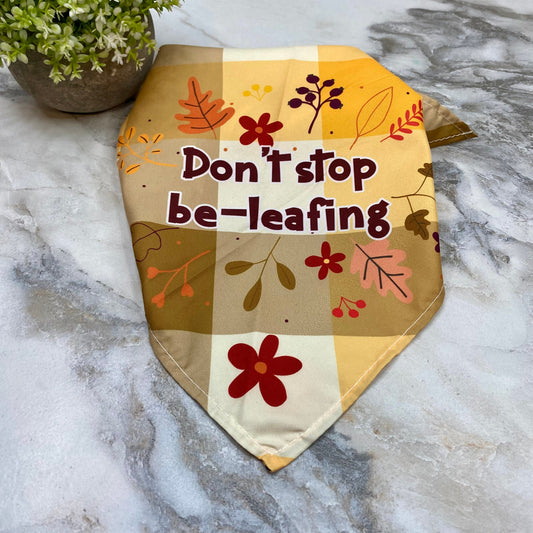 Dog Bandana - Fall - Don’t Stop Be-Leafing