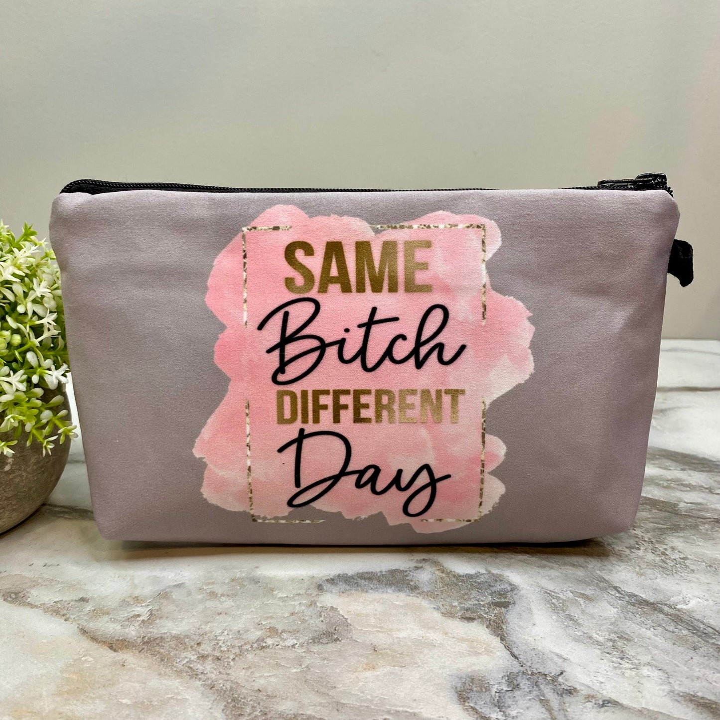 Same Bitch Different Day - Water-Resistant Multi-Use Pouch