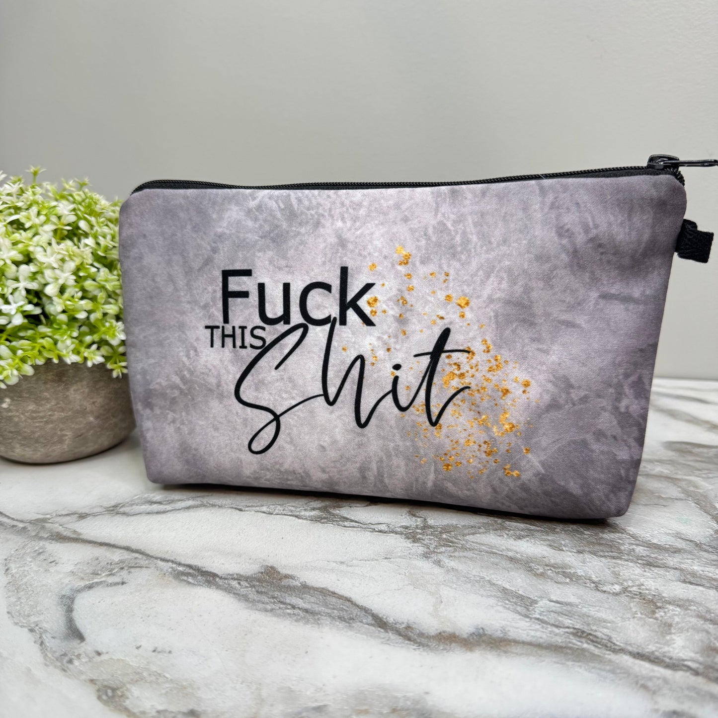 Fuck This Shit - Water-Resistant Multi-Use Pouch