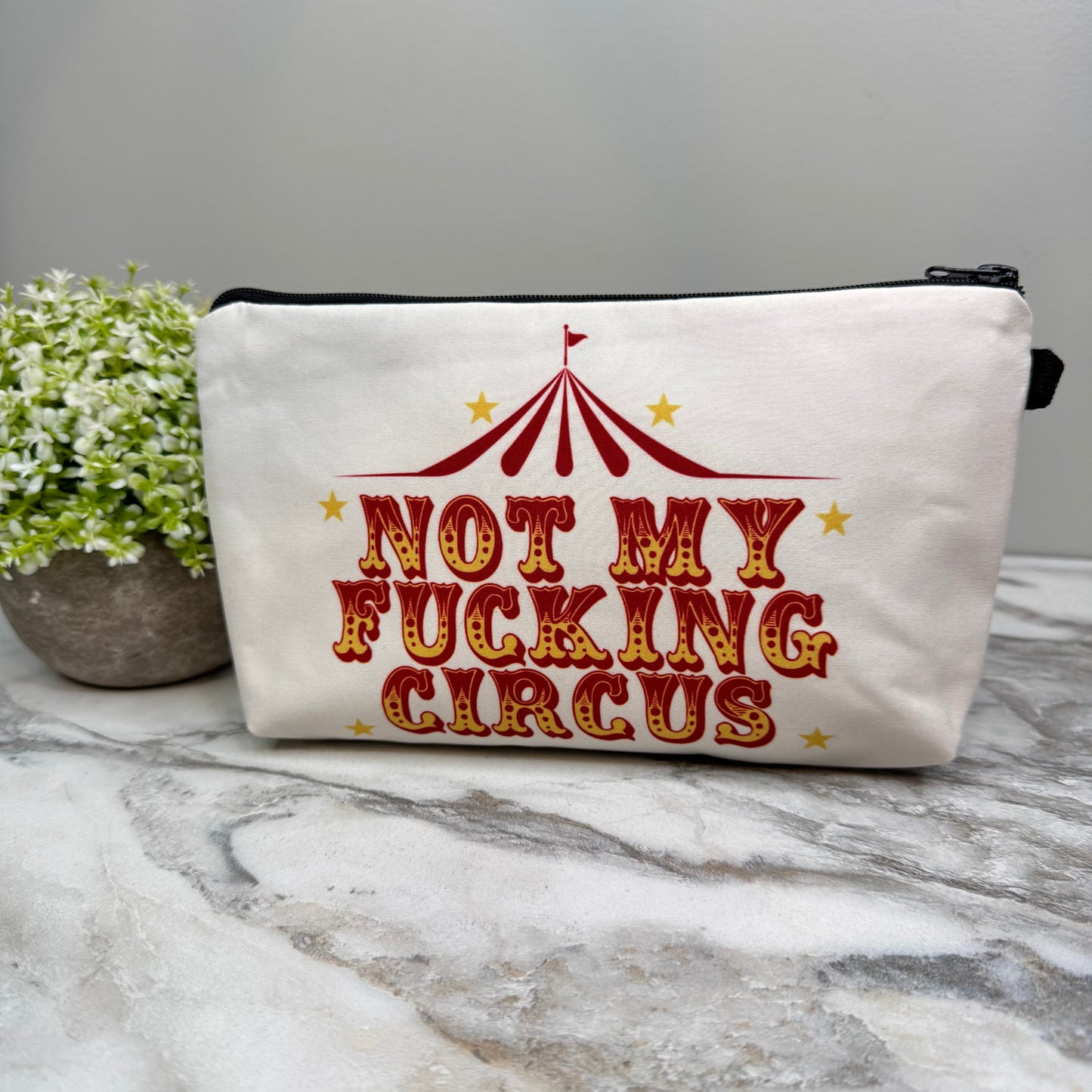 Not My Fucking Circus - Water-Resistant Multi-Use Pouch