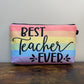 Best Teacher Ever - Water-Resistant Multi-Use Pouch