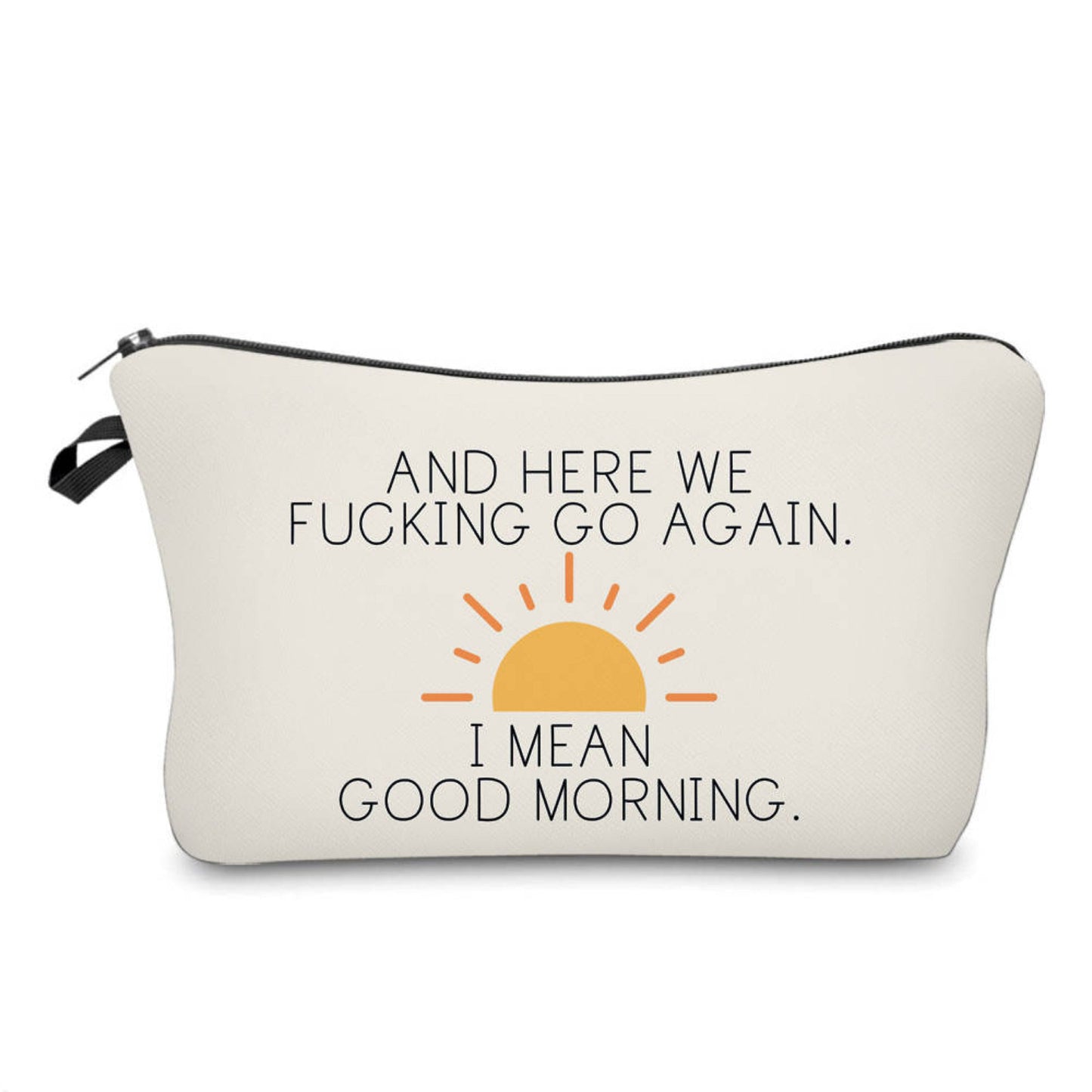 Fucking Good Morning - Water-Resistant Multi-Use Pouch