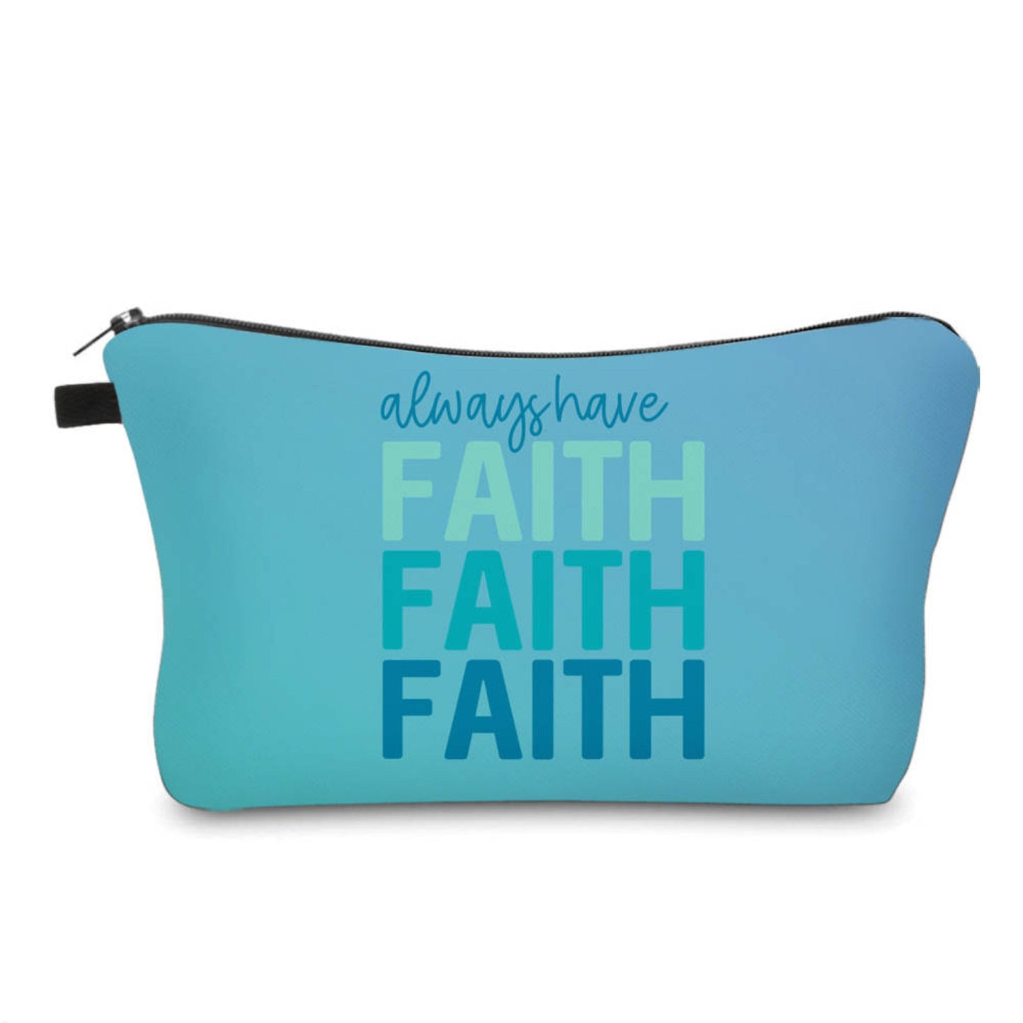 Always Have Faith - Water-Resistant Multi-Use Pouch