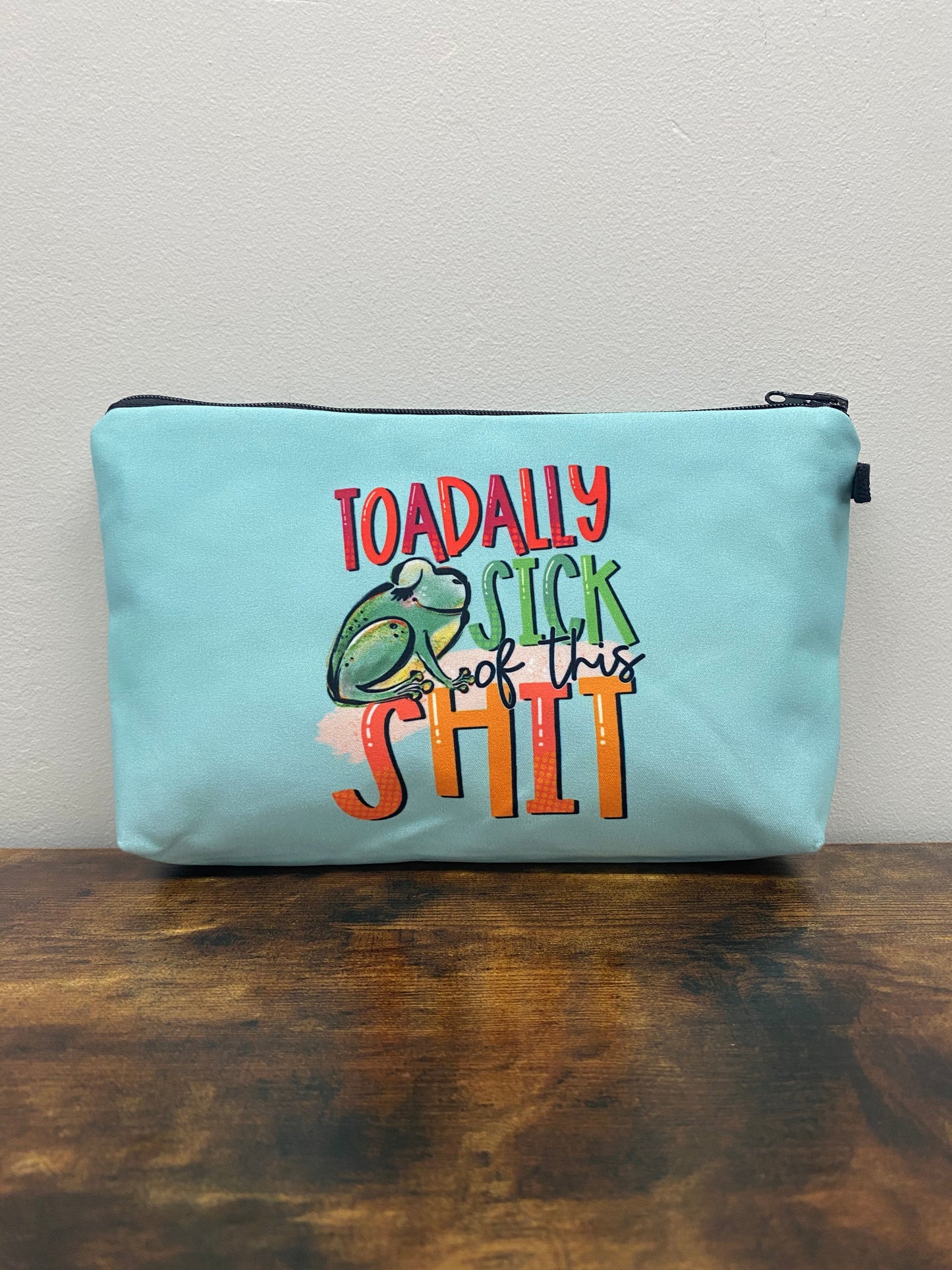 Toadally Sick Of This Shit  - Water-Resistant Multi-Use Pouch