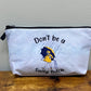 Don’t Be A Salty Bitch - Water-Resistant Multi-Use Pouch- PREORDER