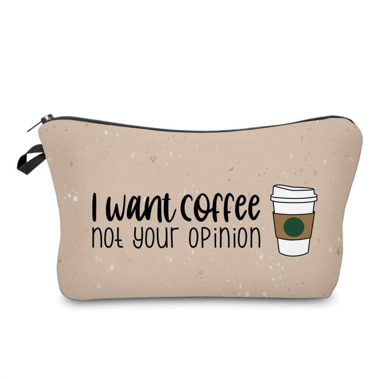 Coffee Not Your Opinion - Water-Resistant Multi-Use Pouch