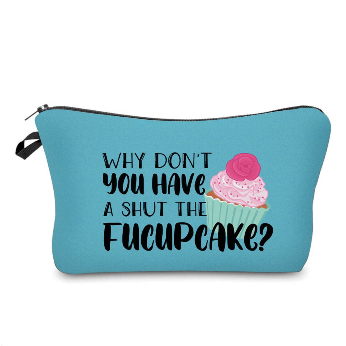 Shut The Fucupcake - Water-Resistant Multi-Use Pouch