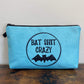 Bat Shit Crazy - Water-Resistant Multi-Use Pouch - PREORDER