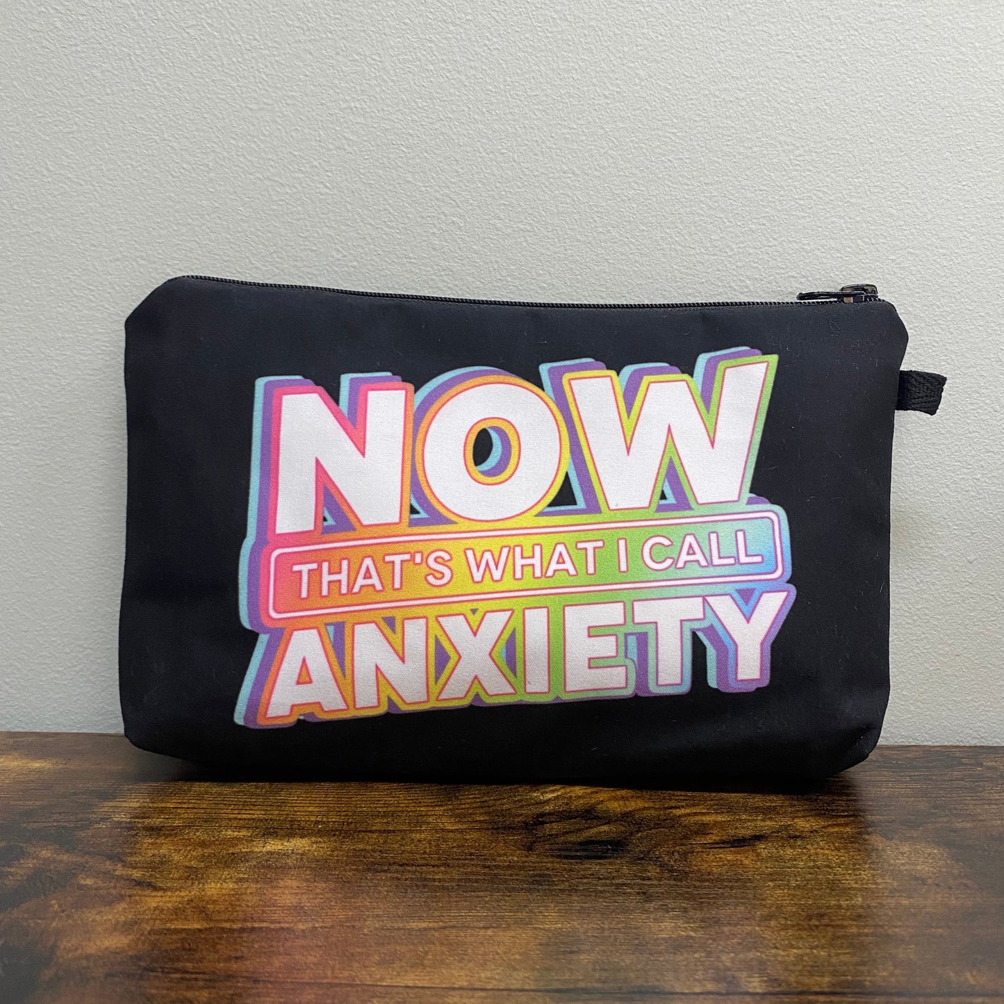 Now That’s What I Call Anxiety - Water-Resistant Multi-Use Pouch