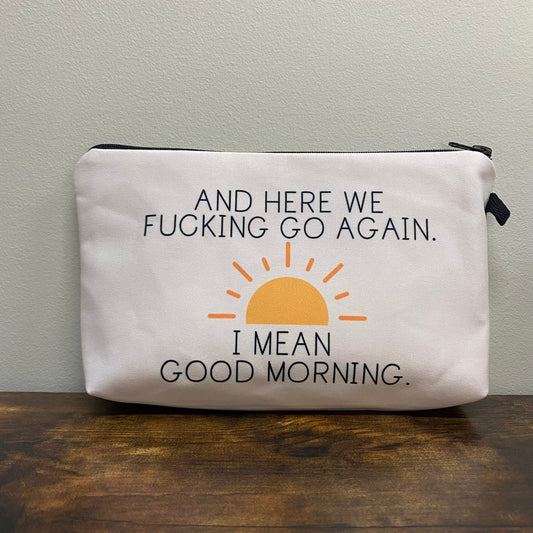 Fucking Good Morning - Water-Resistant Multi-Use Pouch - PREORDER