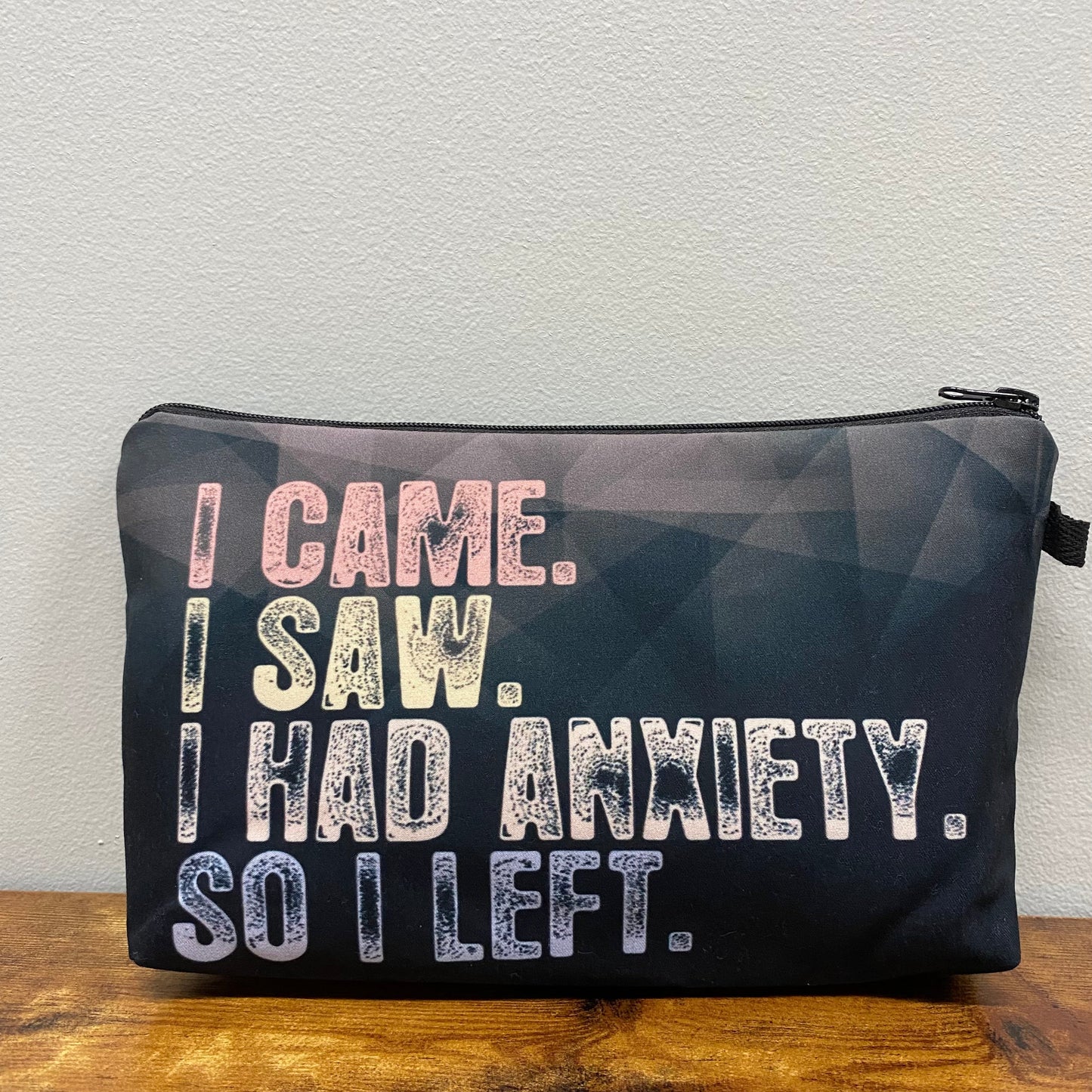 I Came I Saw -Anxiety - Water-Resistant Multi-Use Pouch