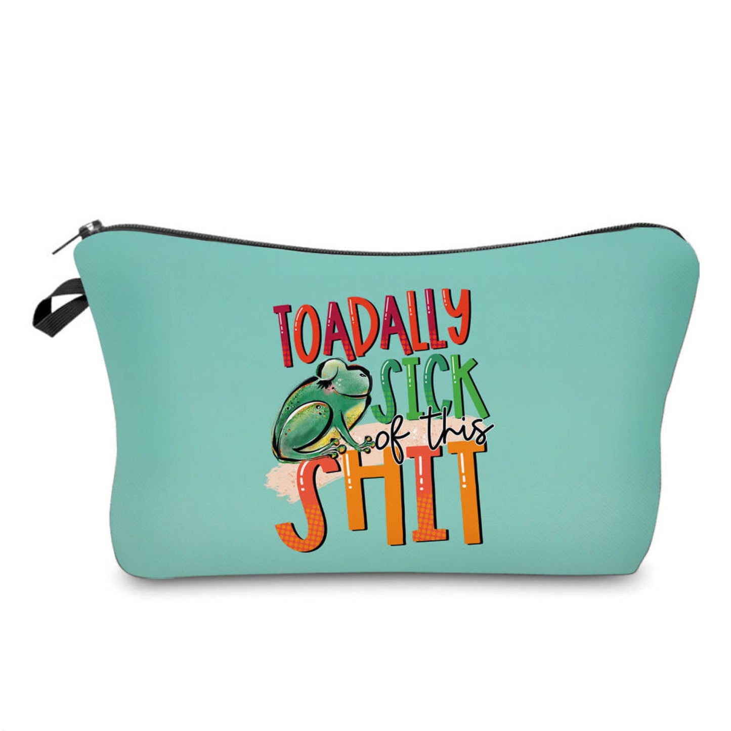 Toadally Sick Of This Shit  - Water-Resistant Multi-Use Pouch