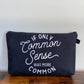 Common Sense - Water-Resistant Multi-Use Pouch - PREORDER