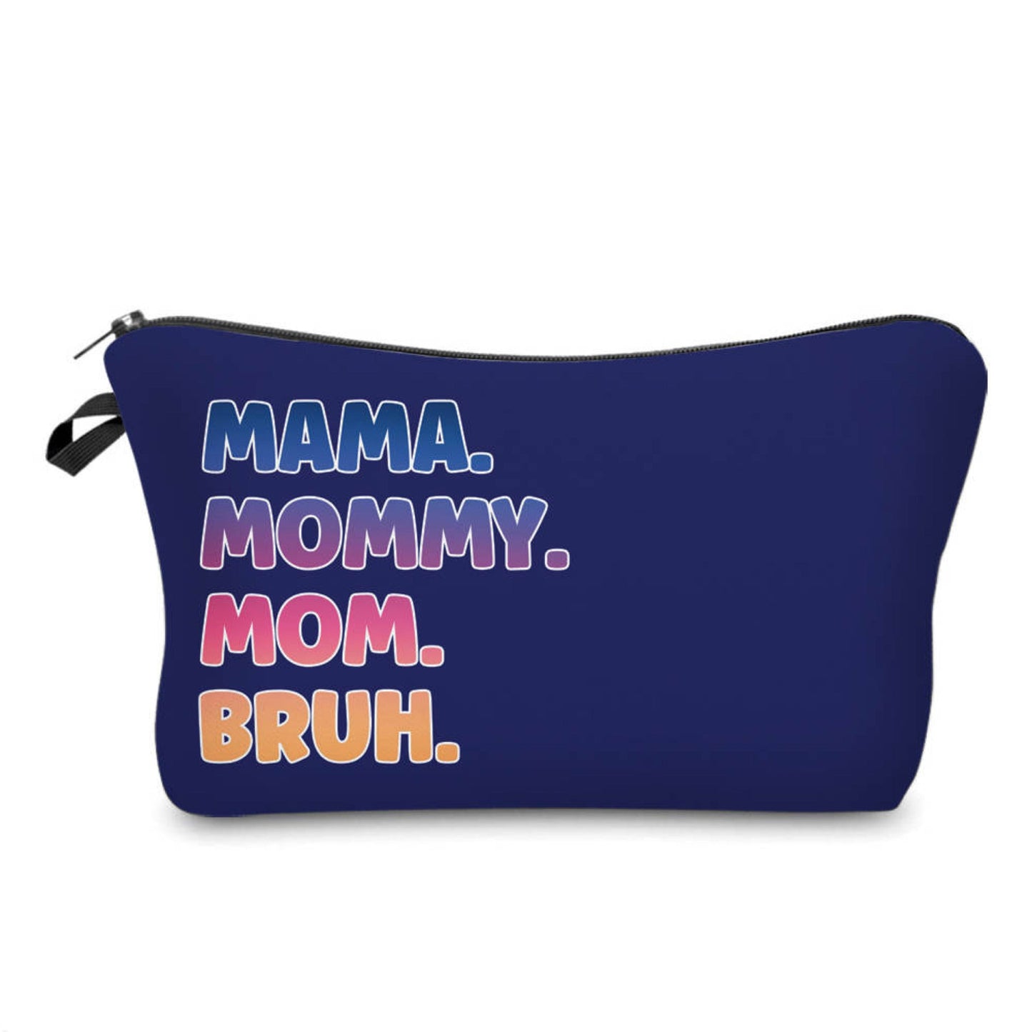 Mom, Mama Bruh - Water-Resistant Multi-Use Pouch