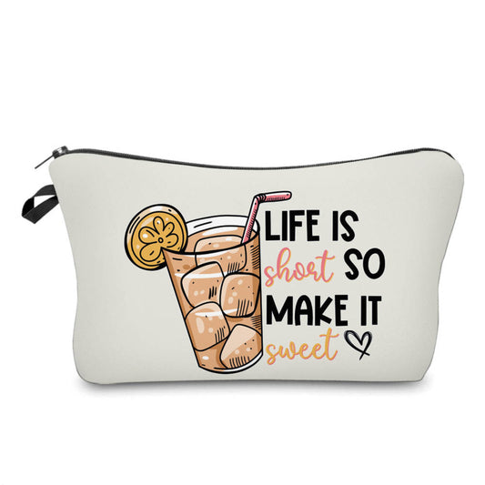 Life Is Short So Make It Sweet - Water-Resistant Multi-Use Pouch