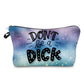 Don’t Be A Dick - Water-Resistant Multi-Use Pouch