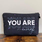 You Are Enough - Water-Resistant Multi-Use Pouch