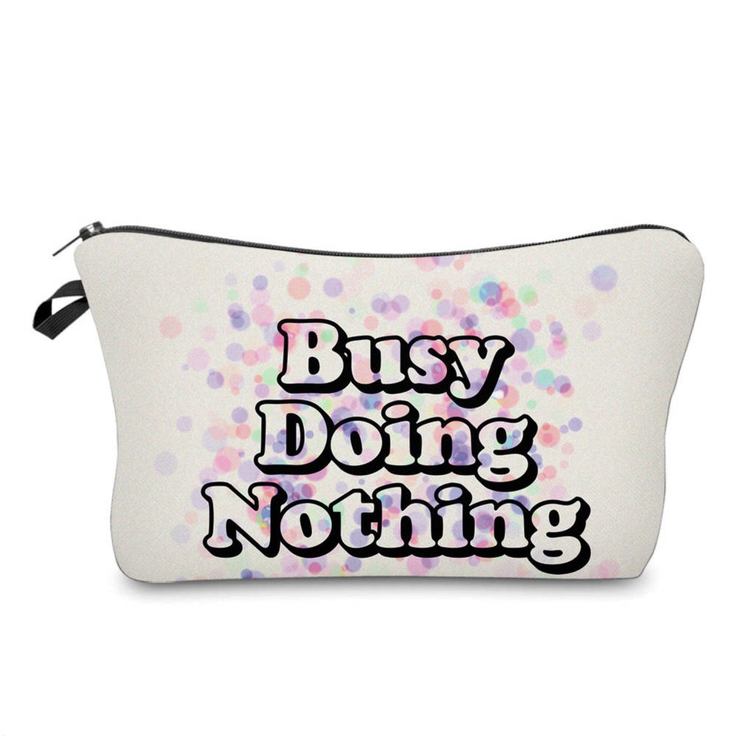 Busy Doing Nothing - Water-Resistant Multi-Use Pouch