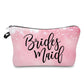 Brides Maid - Wedding - Water-Resistant Multi-Use Pouch